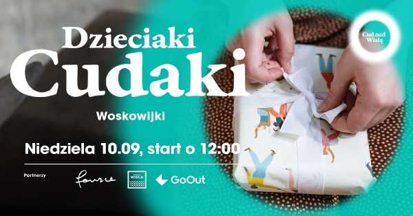 Dzieciaki Cudaki - woskowijki