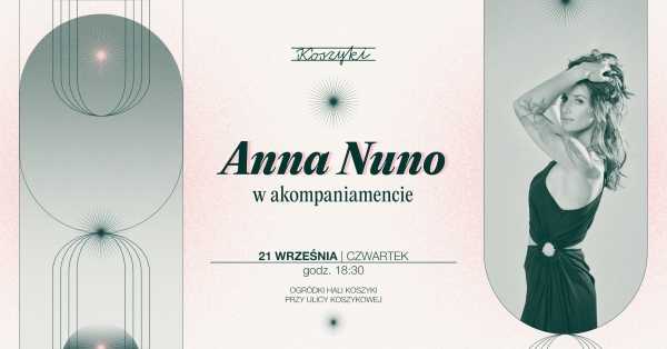 NUNO ANNA LIVE | Koncert w ogródkach Hali Koszyki