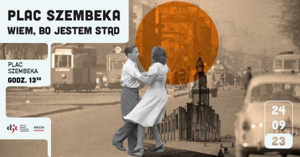 Plac Szembeka – Wiem, bo jestem stąd
