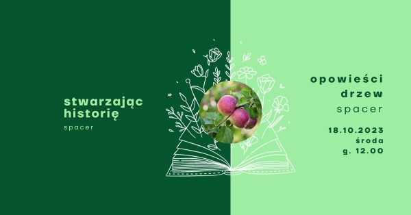 Spacer: Stwarzając historię - opowieści drzew 