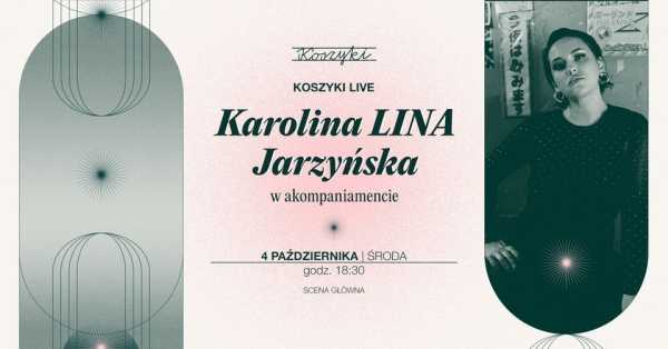 Karolina LINA Jarzyńska | Koszyki LIVE 