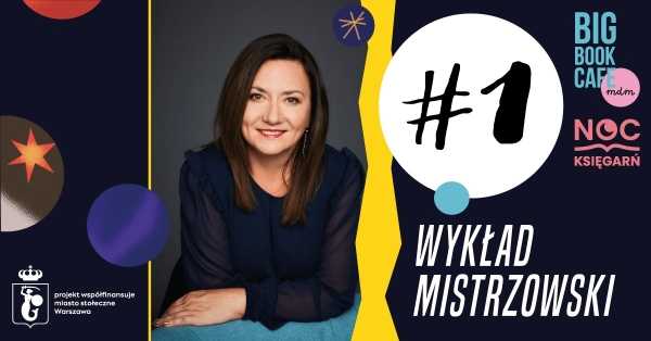 Sylwia Zientek. WYKŁAD MISTRZOWSKI # 1. BYŁYŚMY - ARTYSTKI W ROLI GŁÓWNEJ