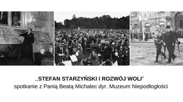 ,,Stefan Starzyński i rozwój Woli" Spotkanie z Panią Beatą Michalec dyr. Muzeum Niepodległości
