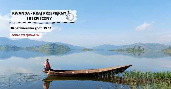 RWANDA - kraj przepiękny i bezpieczny