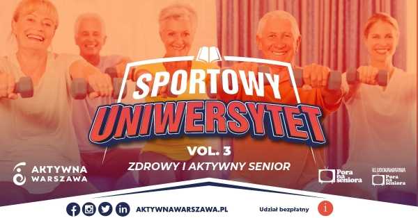 Sportowy Uniwersytet Vol.3: Zdrowy i aktywny senior