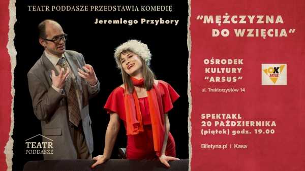 Sztuka "Mężczyzna do wzięcia" Jeremiego Przybory