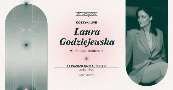 Laura Godziejewska | Koszyki Live