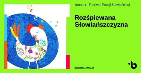 Festiwal Poezji Słowiańskiej | Koncert Rozśpiewana Słowiańszczyzna