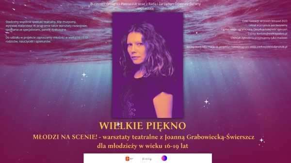 WIELKIE PIĘKNO - "MŁODZI NA SCENIE" | Warsztaty teatralne z Joanną Grabowiecką-Świerszcz