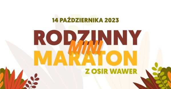 Mini Maraton Rodzinny z OSiR Wawer