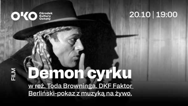 DEMON CYRKU, reż. Tod Browning - pokaz z muzyką na żywo | DKF FAKTOR BERLIŃSKI