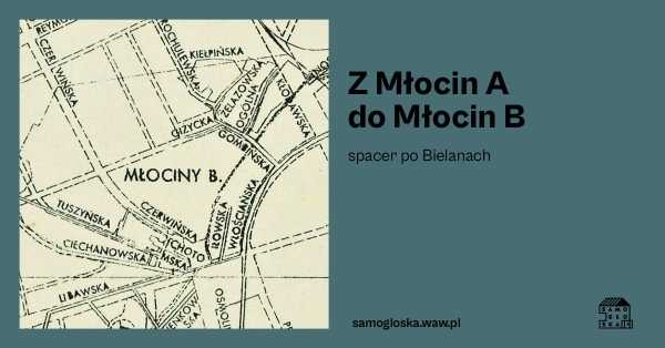 Z Młocin A do Młocin B | Spacer po Bielanach