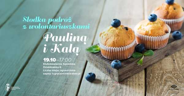 Słodka podróż z wolontariuszkami - Pauliną i Kalą