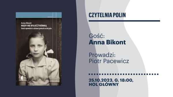 Czytelnia POLIN | Anna Bikont "Nigdy nie byłaś Żydówką"