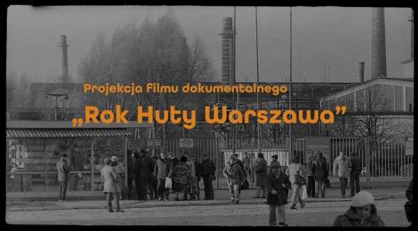 "ROK HUTY WARSZAWA" | Pokaz filmu dokumentalnego z 1977 roku
