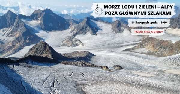 Morze lodu i zieleni – Alpy poza głównymi szlakami
