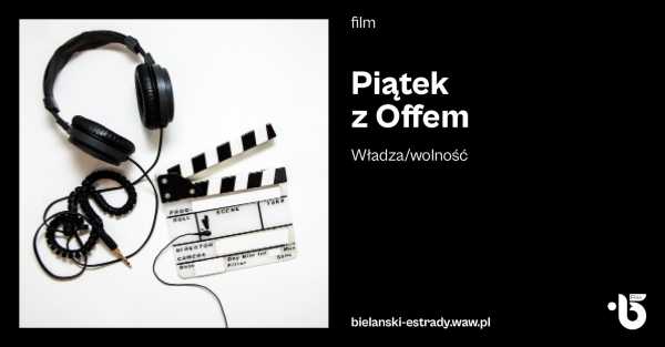 Piątek z Offem - Władza/wolność