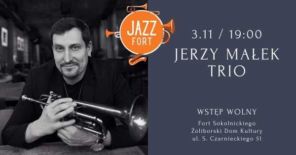 JAZZ FORT: Jerzy Małek Trio