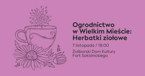 Ogrodnictwo w Wielkim Mieście: Herbatki ziołowe