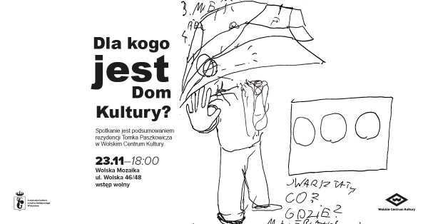 Dla kogo jest Dom Kultury?