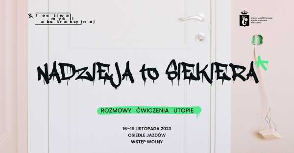 Nadzieja to siekiera. 8. Festiwal Myśli Abstrakcyjnej