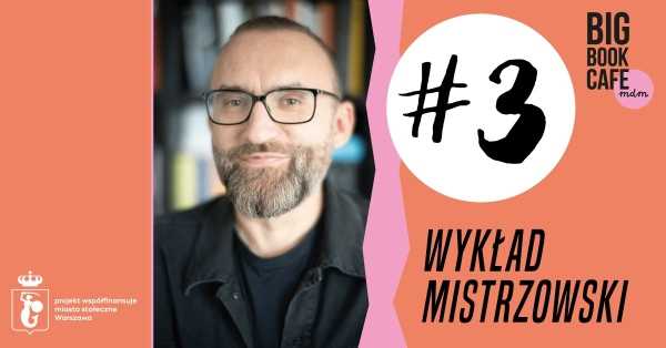 Tomasz Stawiszyński. WYKŁAD MISTRZOWSKI #3 LAWRENCE DURRELL. CZTEROKSIĄG WSPÓŁCZESNOŚCI