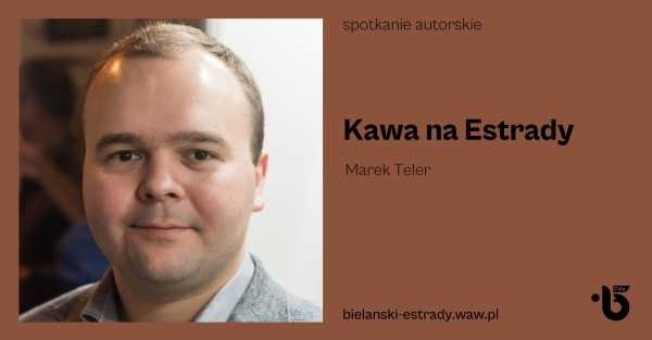 Kawa na Estrady - Marek Teler