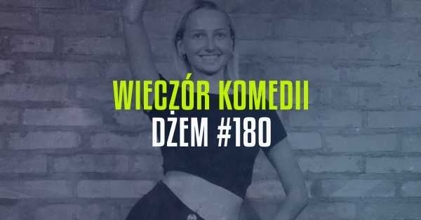 Wieczór komedii – DŻEM IMPRO #180 – Pan od komedii