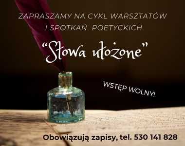 Warsztaty i spotkania poetyckie "Słowa ułożone"