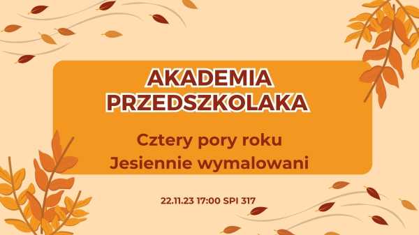 Akademia przedszkolaka - Jesiennie wymalowani 