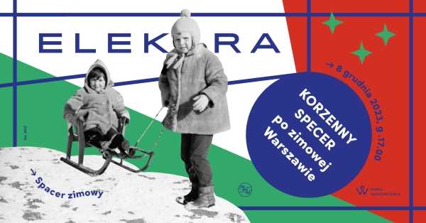 Korzenny spacer po zimowej Warszawie | SPACERY Z ELEKTRĄ
