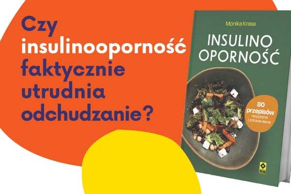 Czy insulinooporność faktycznie utrudnia odchudzanie?