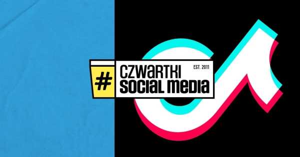 122. Czwartek Social Media w Warszawie - TikTok Special