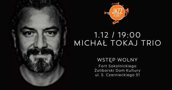 JAZZ FORT: MICHAŁ TOKAJ TRIO