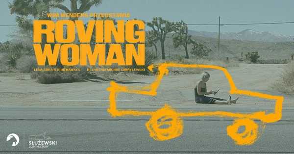 „Roving Woman” / seans filmowy z cyklu Kino Kobiet