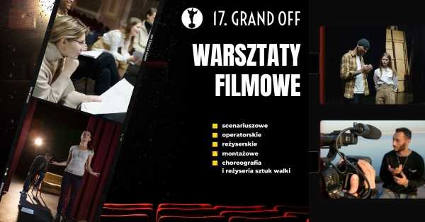 17. Grand OFF | Warsztaty filmowe