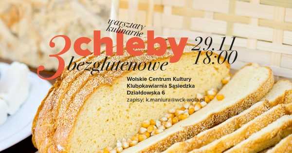 Warsztaty kulinarne - 3 chleby bezglutenowe