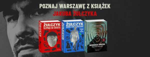 Jakub Żulczyk & PoWarszawsku, czyli spacer śladami warszawskich książek