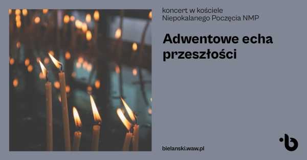 Koncert | Adwentowe echa przeszłości