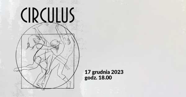 Circulus - spektakl Teatru Tańca TEST