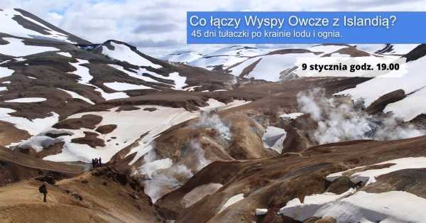 CO ŁĄCZY WYSPY OWCZE Z ISLANDIĄ? 45 dni tułaczki po krainie lodu i ognia