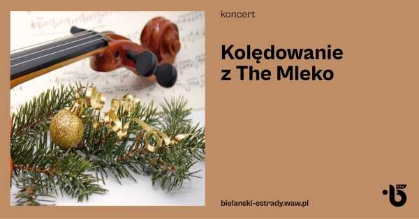 Kolędowanie z The Mleko