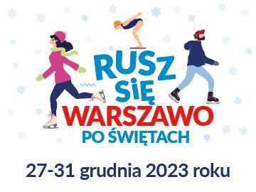 Rusz się Warszawo po świętach 2023
