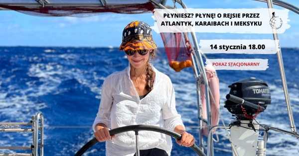 Płyniesz? Płynę! O rejsie przez Atlantyk, Karaibach i Meksyku