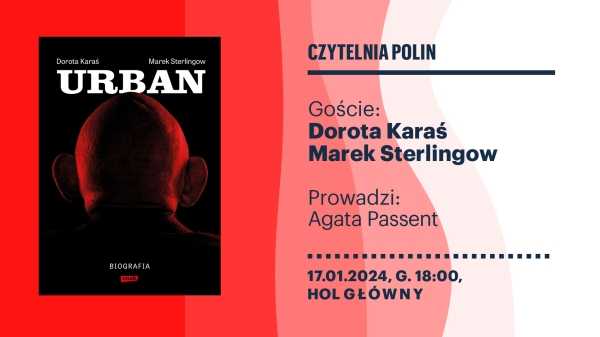 Czytelnia POLIN | Dorota Karaś, Marek Sterlingow "Urban. Biografia"