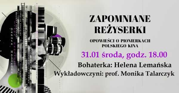 ZAPOMNIANE REŻYSERKI. OPOWIEŚCI O PIONIERKACH POLSKIEGO KINA - HELENA LEMAŃSKA