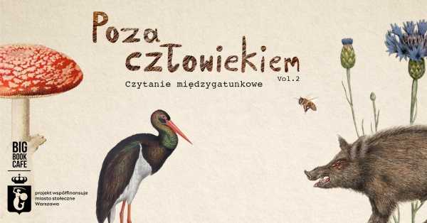 POZA CZŁOWIEKIEM. Czytanie międzygatunkowe