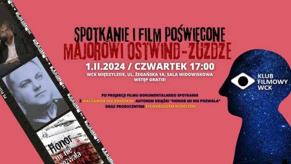 Klub Filmowy WCK: Spotkanie i film poświęcone majorowi Ostwind-Zuzdze 