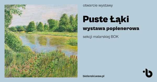 Puste Łąki | Wystawa poplenerowa