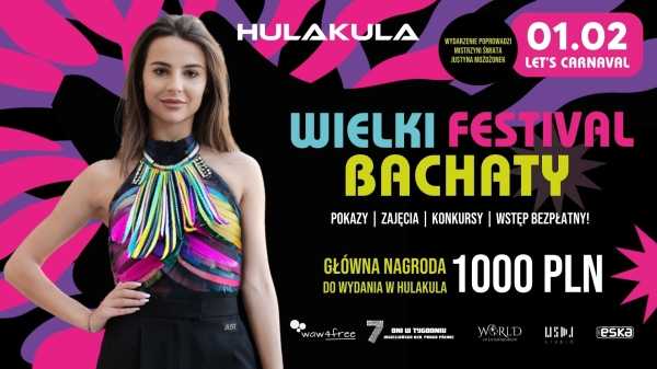 WIELKI FESTIVAL BACHATY | KARNAWAŁ W HULAKULA 